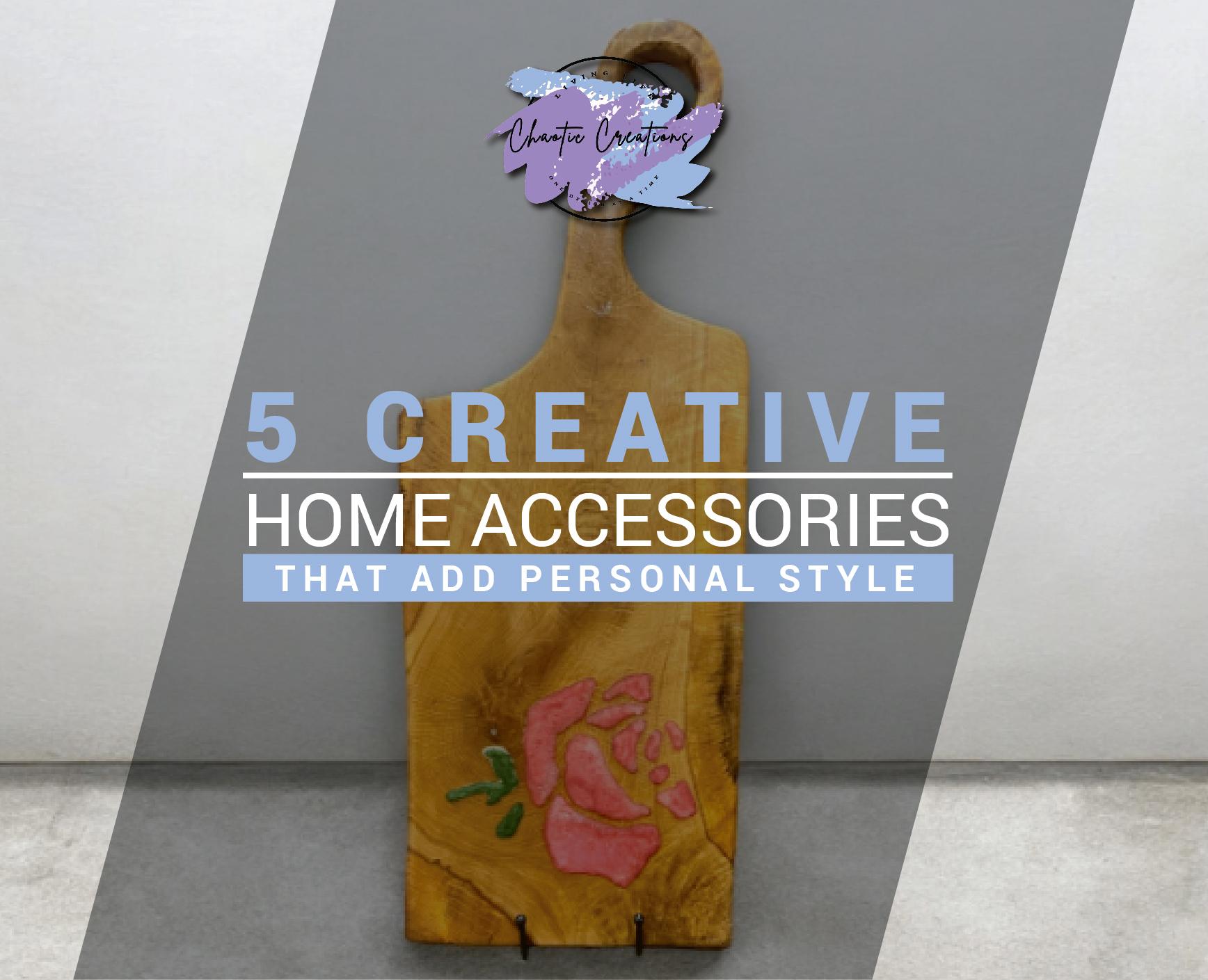 You are currently viewing 5 Creative Home Accessories That Add Personal Style 