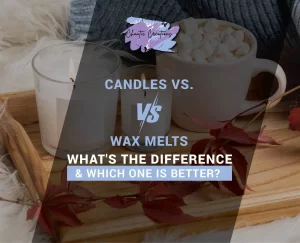 Read more about the article Candles Vs Wax Melts: What’s The Difference